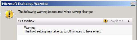 Screenshot: Exchange 2010 alert displayed when placing a mailbox on litigation hold