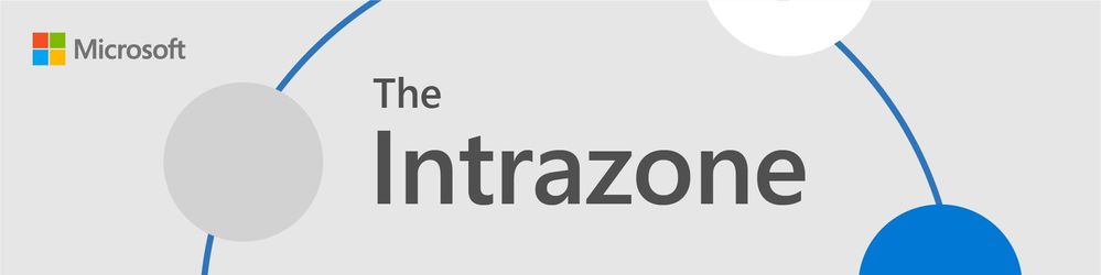 The Intrazone, a show about the SharePoint intelligent intranet (aka.ms/TheIntrazone).