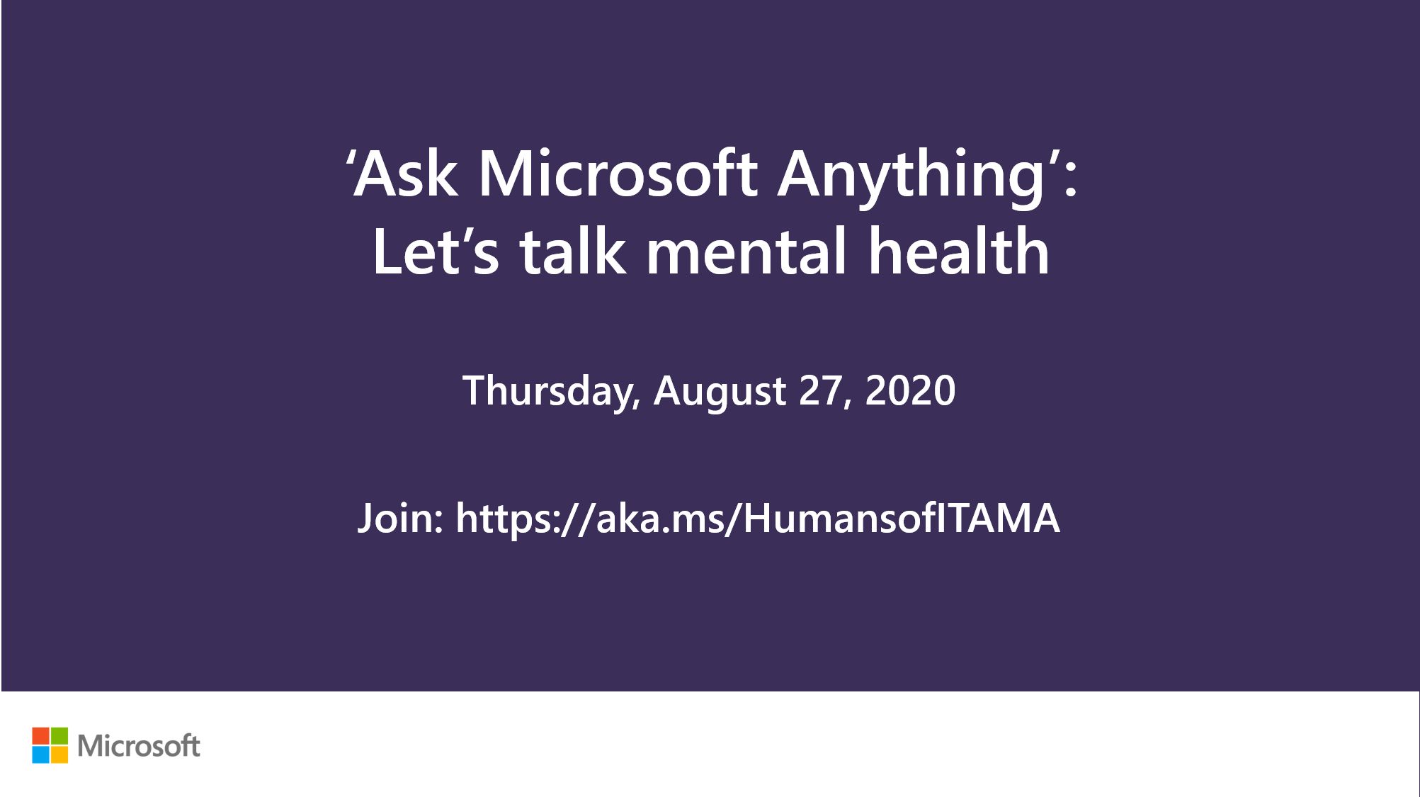 Announcing A Lets Talk Mental Health Ask Me Anything Ama - August 27 2020 - Microsoft Tech Community