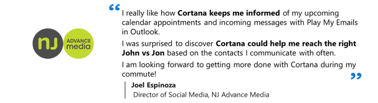 Joel says - I really like how Cortana keeps me informed of my upcoming calendar appointments and incoming messages with Play My Emails.png