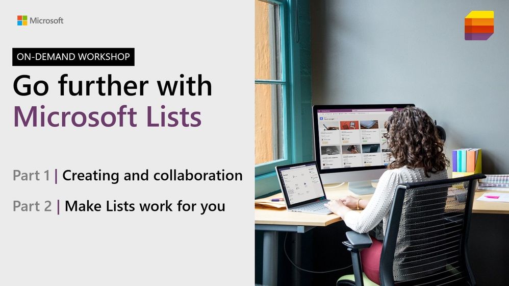 Watch the two-part Microsoft Lists workshop on-demand (https://aka.ms/MSLists/workshop).