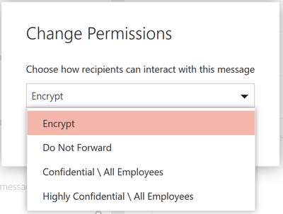In Outlook on the web, users can click on the protect button to change the permissions of the email. Once a user clicks on protect, the users can click on encrypt, to only encrypt the email.