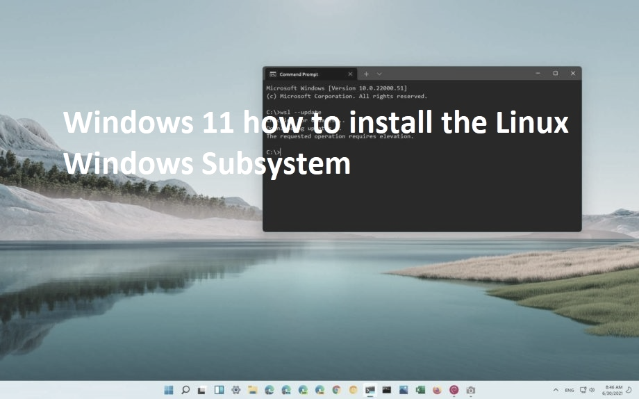 How to install the Linux Windows Subsystem in Windows 11