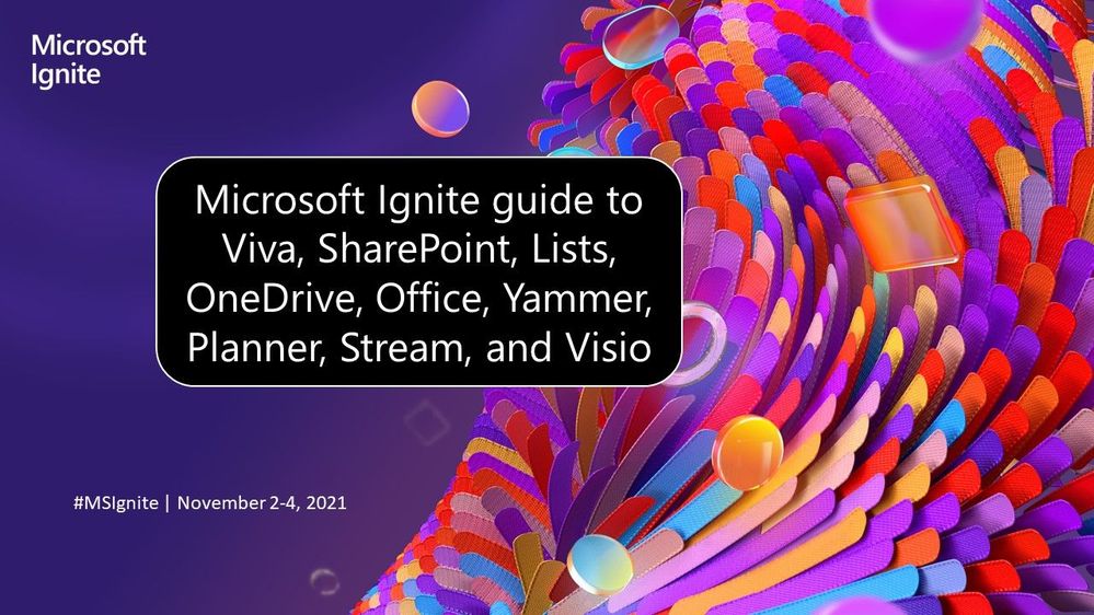 Microsoft Ignite 2021 - Nov. 2-4, 2021 [ myignite.microsoft.com ]