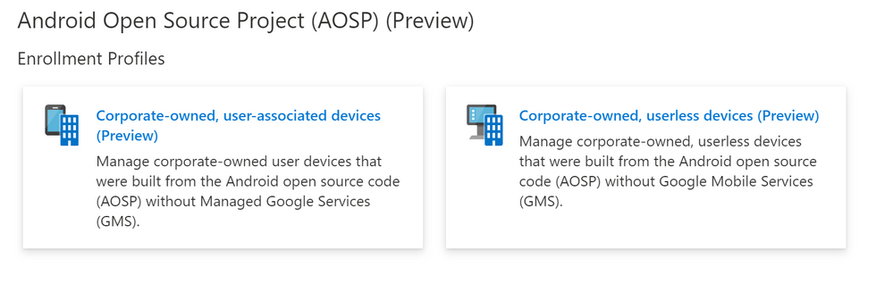 Figure 1: Android AOSP enrollment profiles in Endpoint Manager admin console