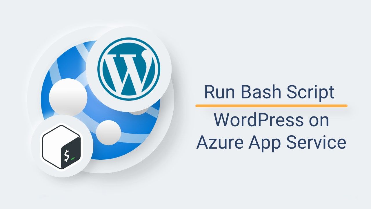 How to run Bash scripts in WordPress on Azure App Service - Microsoft Tech  Community