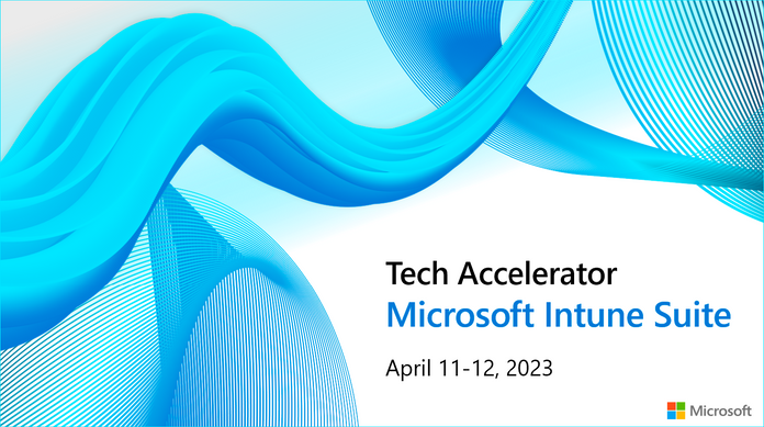 Skill up at Tech Accelerator: Microsoft Intune Suite!