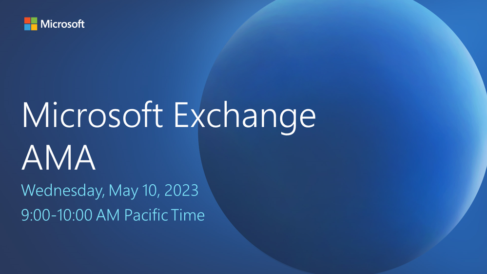 Exchange AMA on May 10th @ 9 AM PT! - Microsoft Community Hub