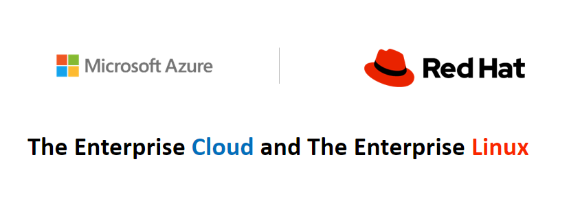 Microsoft Azure and Red Hat: The Enterprise Cloud and The Enterprise Linux
