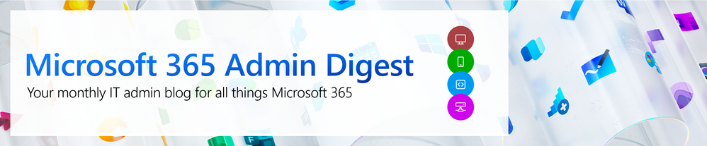 A banner image with the text: "Microsoft 365 Admin Digest: Your monthly IT admin blog for all things Microsoft 365."