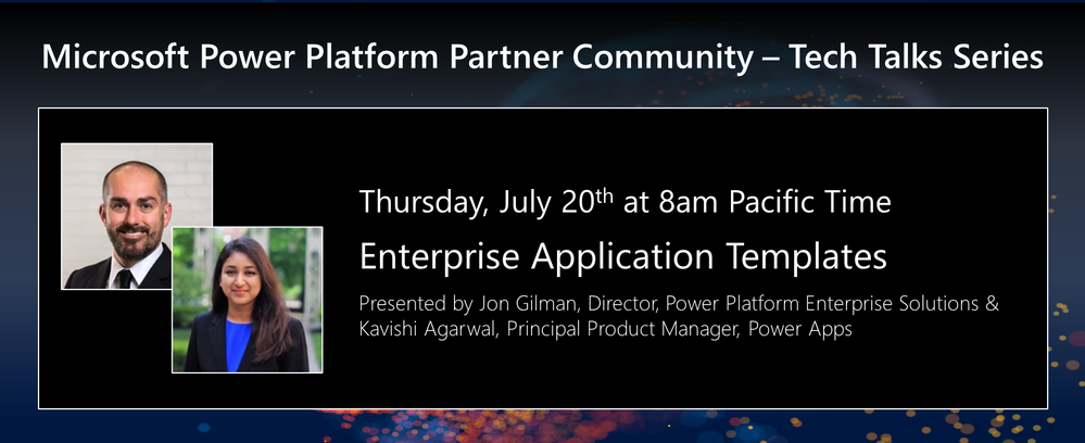 Tech Talks Presents: Enterprise Application Templates  Thursday, July 20th 8am  PT - Microsoft Community Hub