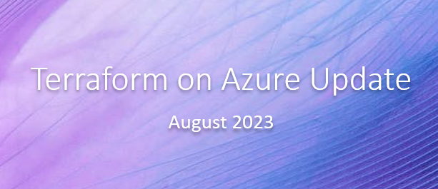 Terraform on Azure August 2023 Update