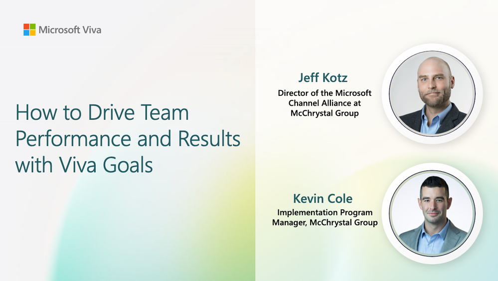Teaser image for Drive Team Performance and Results with Viva Goals: Insights From Microsoft Partner McChrystal Group 