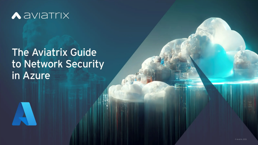 Aviatrix Guide to Network Security in Azure.png