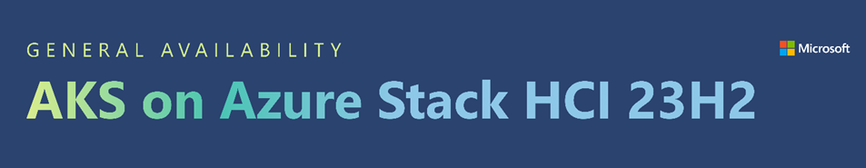 AKS enabled by Azure Arc is now available on Azure Stack HCI 23H2