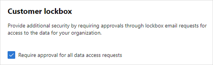 Screenshot of the Customer Lockbox with a check next to the Require approval for all data access requests.