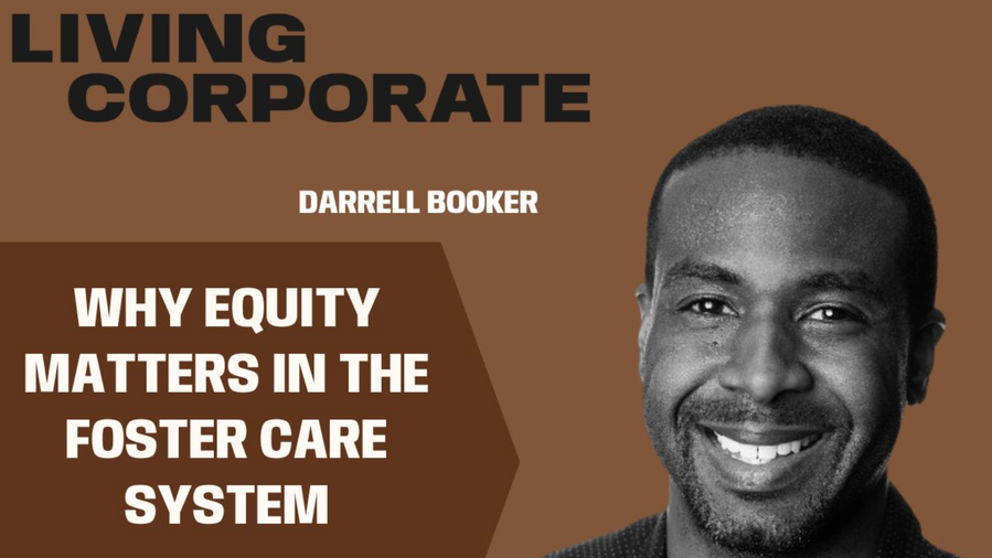 A graphic image with the text: "Living Corporate: Why Equity Matters in the Foster Care System."