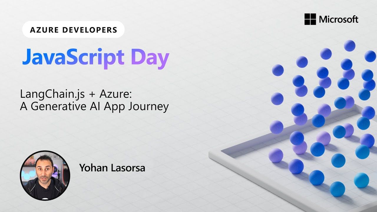 LangChain.js + Azure: A Generative AI App Journey | Azure Developers JavaScript Day 2024