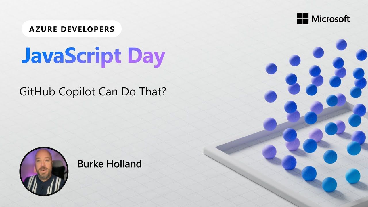 GitHub Copilot Can Do That? | Azure Developers JavaScript Day 2024