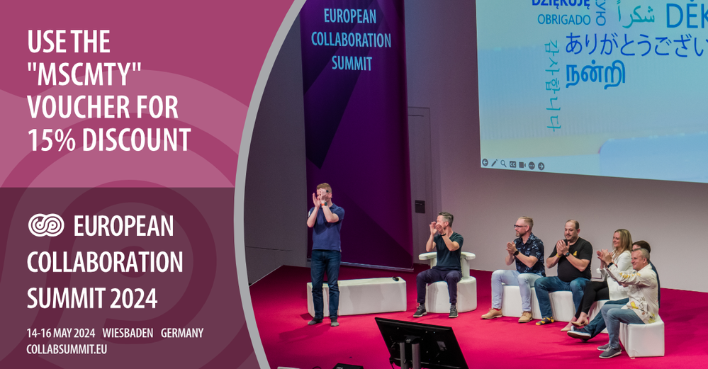 Join in: The European Collab Summit 2024 | May 14-16, 2024 | CollabSummit.eu. Use the discount code MSCMTY to save 15% off registration.