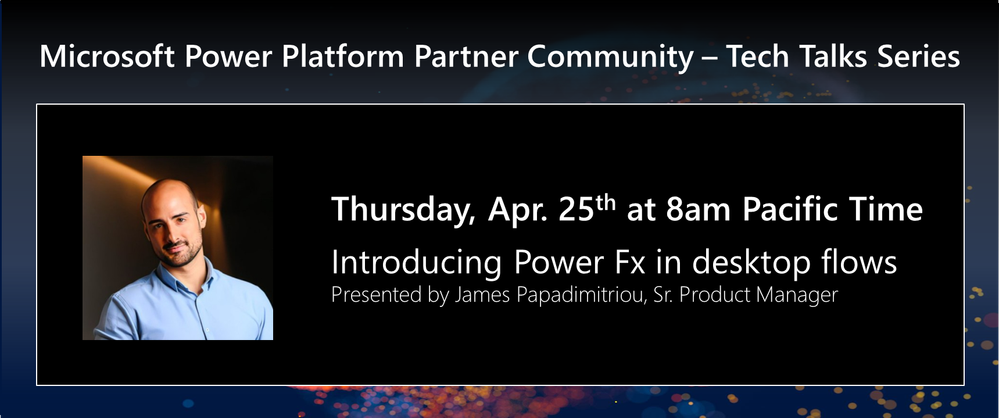 Tech Talks Presents: Introducing Power Fx in desktop flows | Apr. 25th
