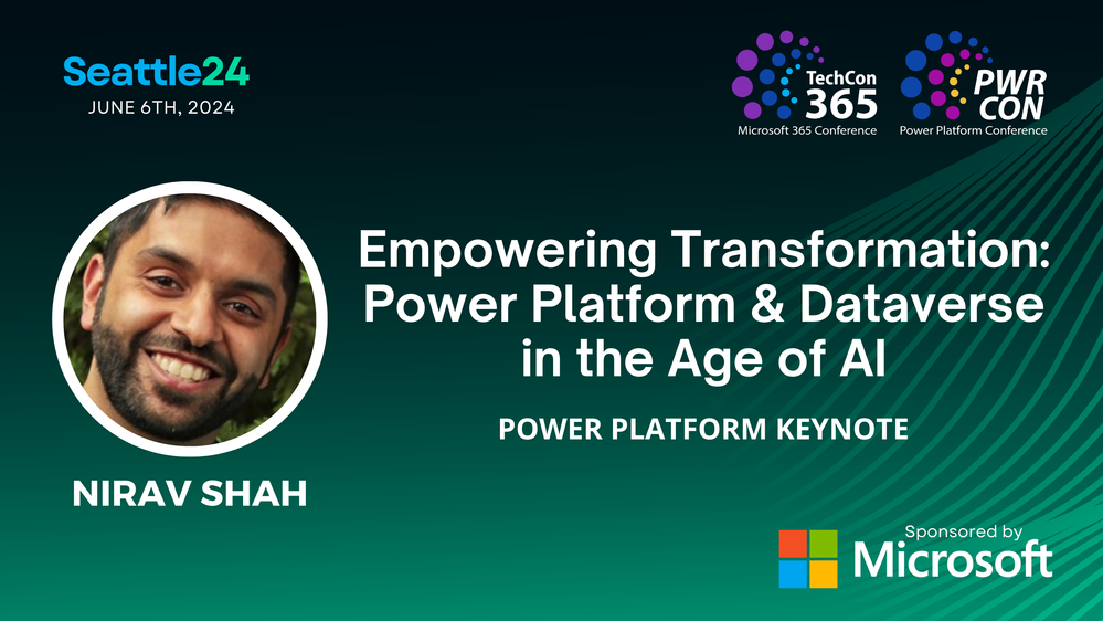 “赋能转型：人工智能时代的 Power Platform 和 Dataverse”——Power Platform 主题演讲，由 Nirav Shah 发表。