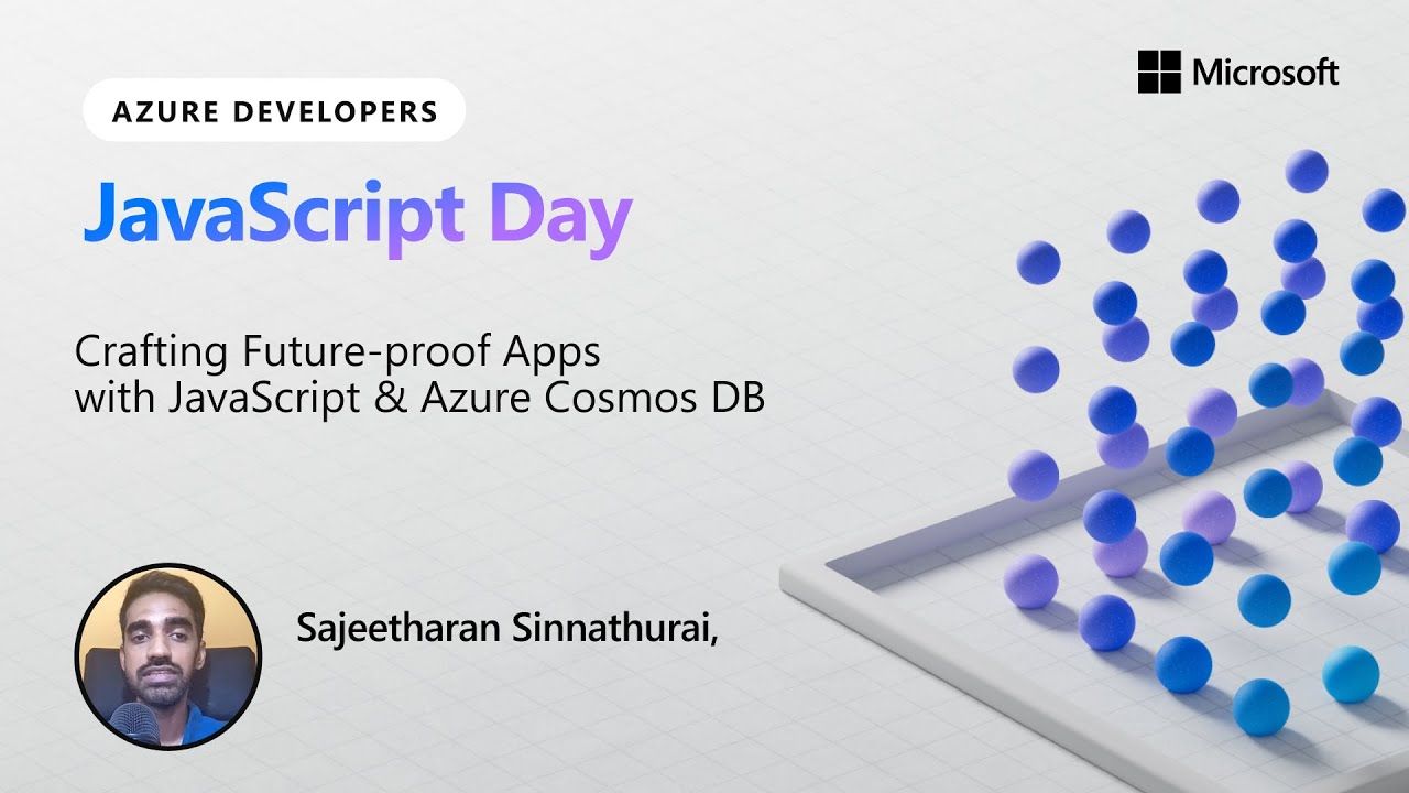 Crafting Future-proof Apps with JavaScript & Azure Cosmos DB | Azure Developers JavaScript Day 2024