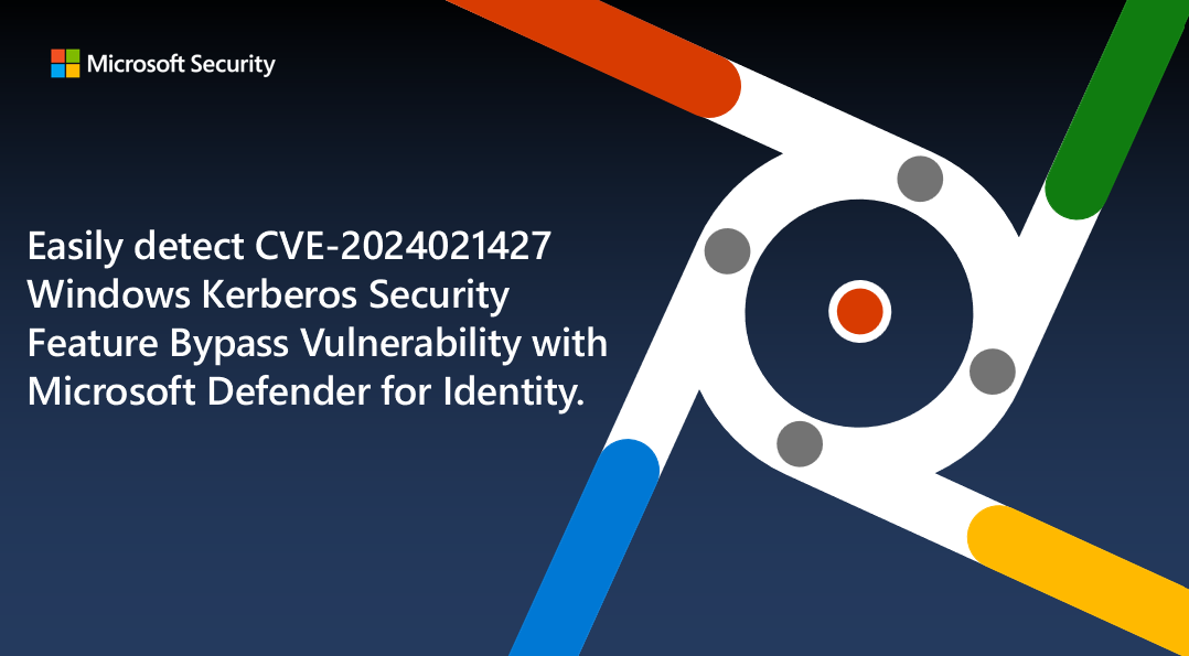 Easily detect CVE-2024-21427 with Microsoft Defender for Identity