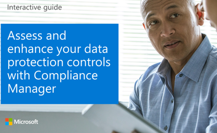 Assess and enhance your data protection controls with Compliance Manager