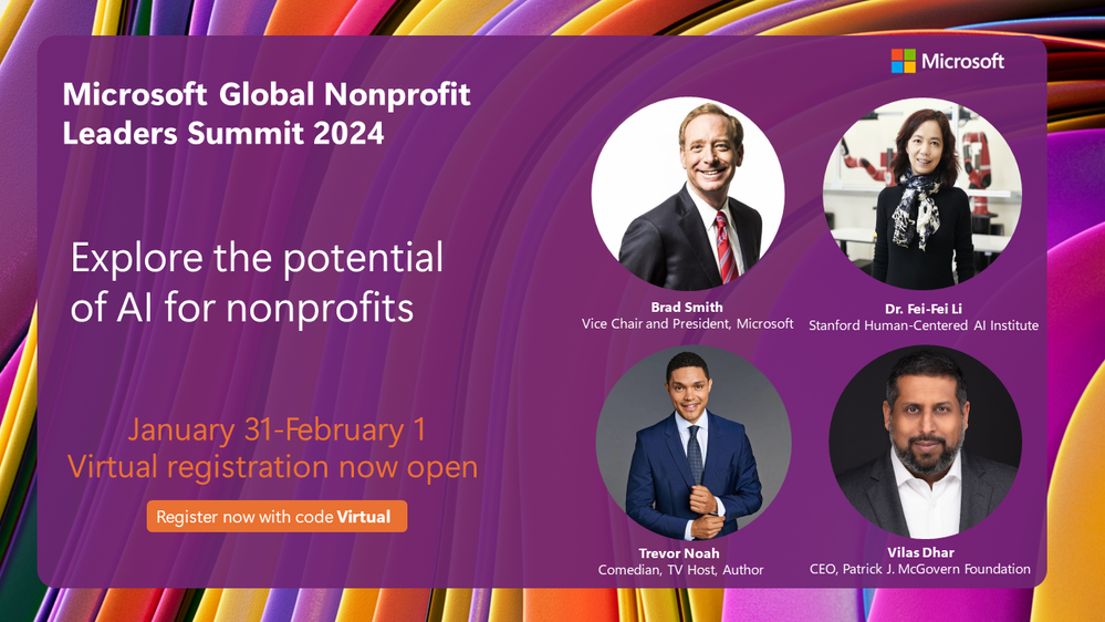 An image with the text: "Global Nonprofit Leaders Summit 2024: Explore the potential of AI for nonprofits." Photos of speakers Brad Smith, Dr. Fei-Fei Li, Trevor Noah, and Vilas Dhar.