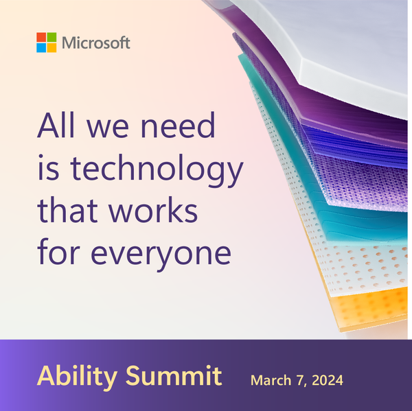 All we need is technology that works for everyone. Ability Summit, March 7, 2024