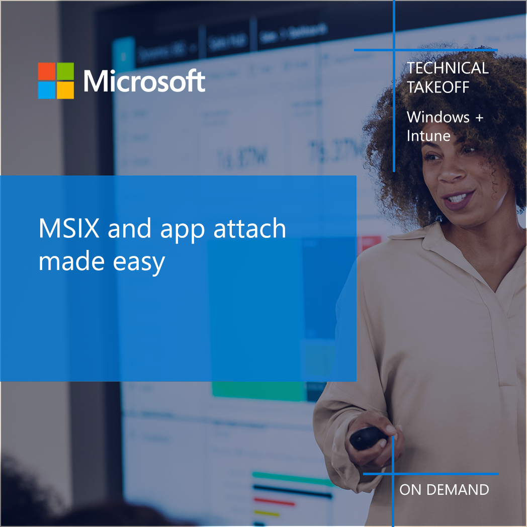 Get demos on MSIX and app attach! | MSIX discussion