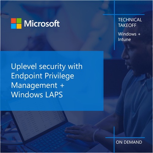 Uplevel security with Endpoint Privilege Management and Windows LAPS.png