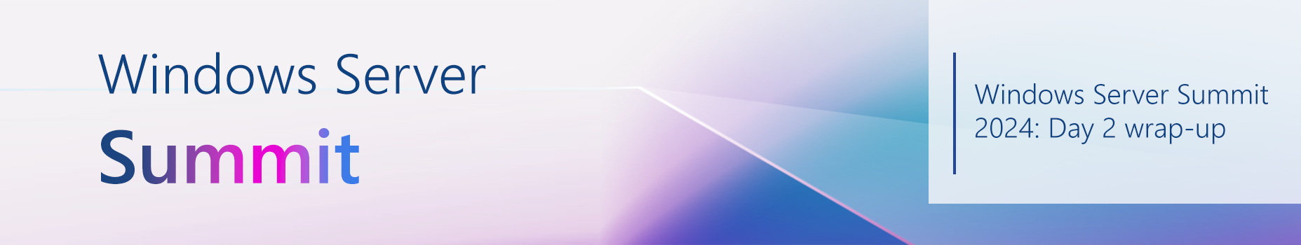 Windows Server Summit 2024: Day 2 wrap-up | Windows Server Summit 2024