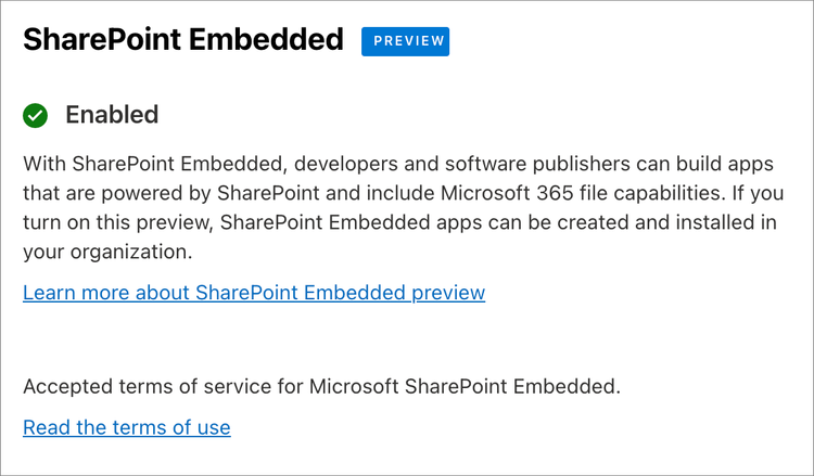 From the SharePoint admin center, select Settings in the left-hand navigation. Locate and select SharePoint Embedded to enable it for your tenant.