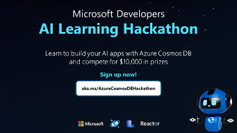 Microsoft Developers AI Learning Hackathon. Learn to build AI apps with Azure Cosmos DB and compete for $10000 in prizes.