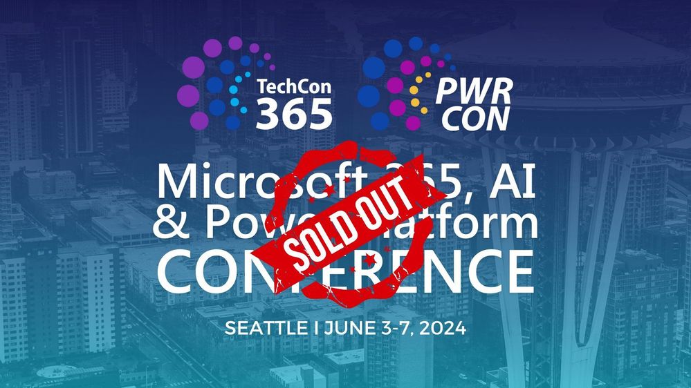 TechCon365 & PWRCON – Seattle 2024 “SOLD OUT!”