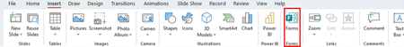 Insert tab on the ribbon with Forms button selected in PowerPoint for Windows