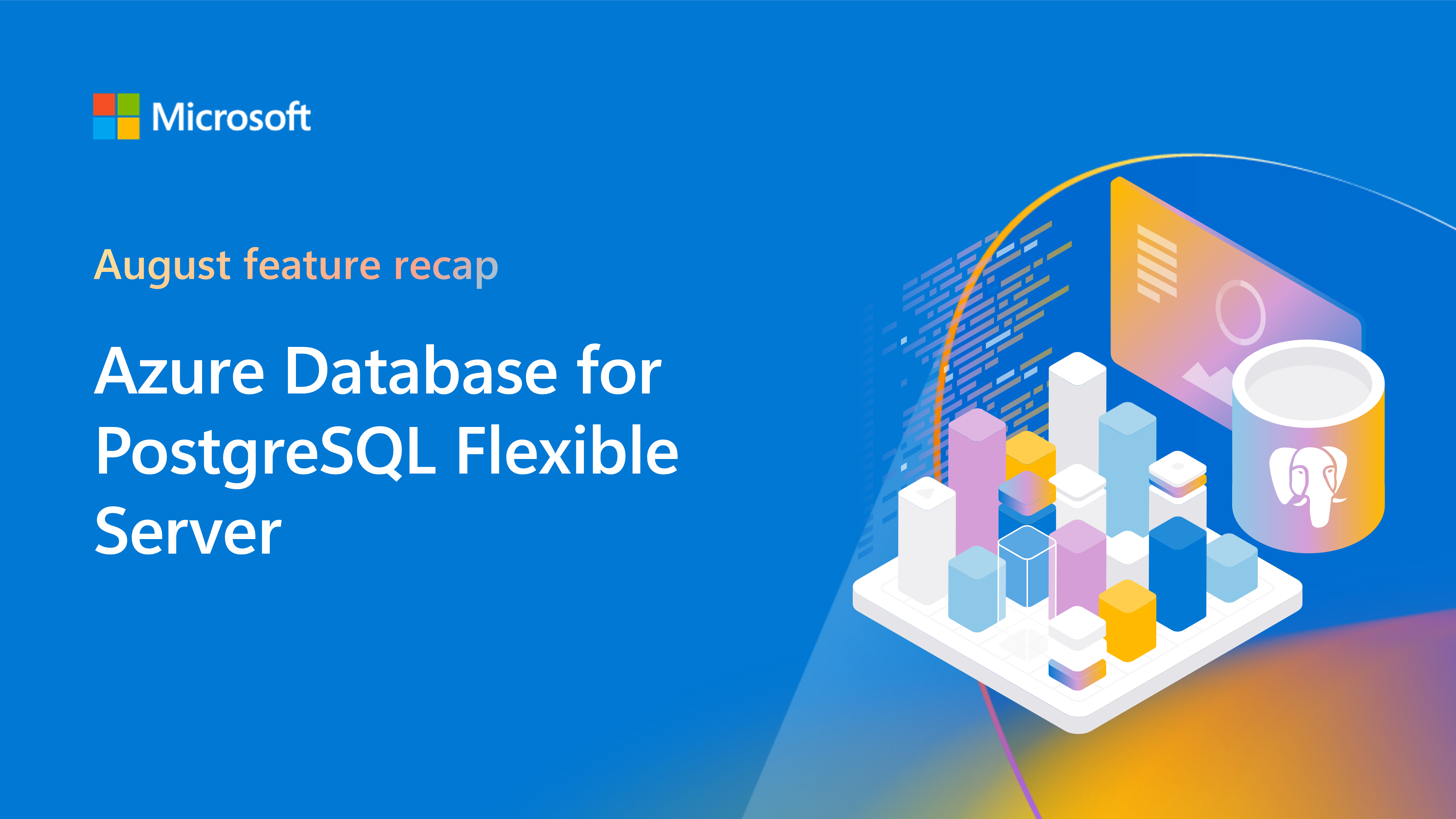 Aug 2024 Recap: Azure PostgreSQL Flexible Server | Microsoft Community Hub