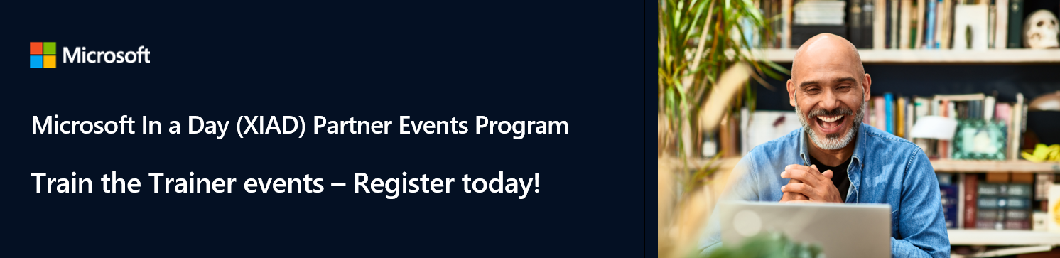 Microsoft In a Day (XIAD) Partner Events Program - Train the Trainer ...