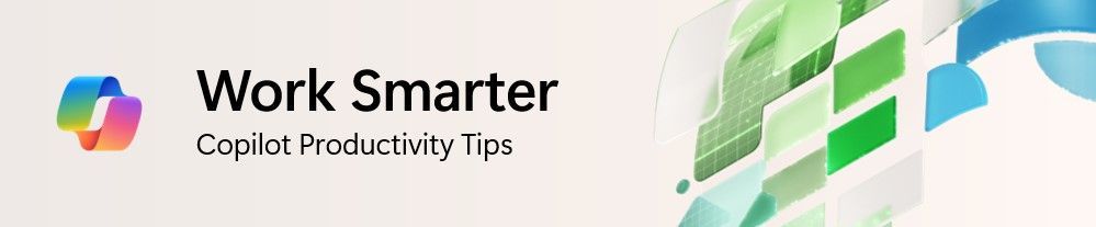 A banner of the blog series, Work Smarter: Copilot Productivity Tips