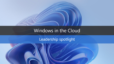 Catch up on all the latest on Windows 365 and Azure Virtual Desktop with Windows in the Cloud