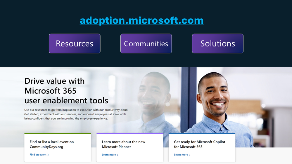 Visit adoption.microsoft.com and drive value with Microsoft 365 user enablement tools.