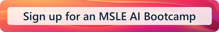 Sign up for an MSLE AI Bootcamp