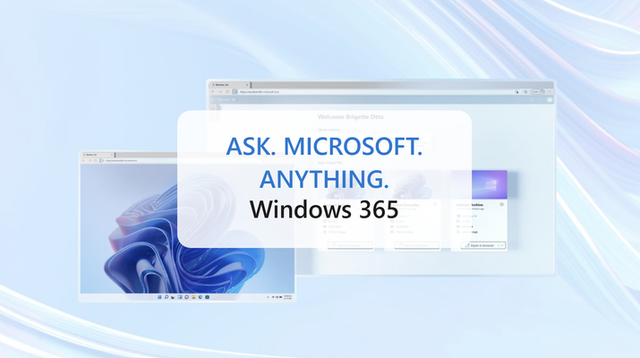 Ask Microsoft Anything about Windows 365 - here on the Tech Community!