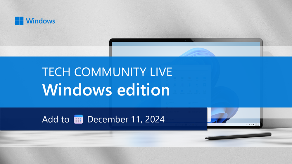 Join us for Tech Community Live - Windows Edition!