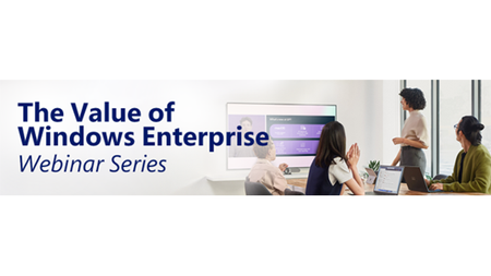The Value of Windows Enterprise Webinar Series title shown with an image of four people around a table watching a video.