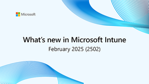 What's new in Microsoft Intune: February 2025 title against white and blue background.