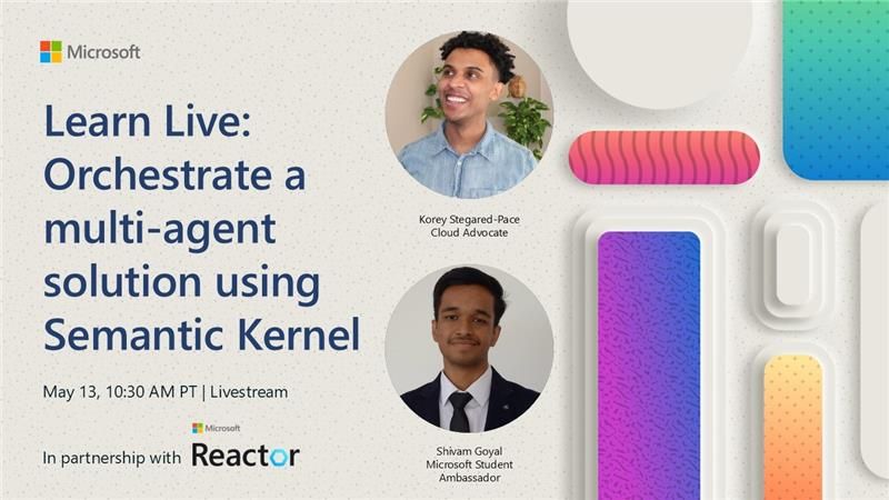 Learn Live: Orchestrate with Semantic Kernel May 13th