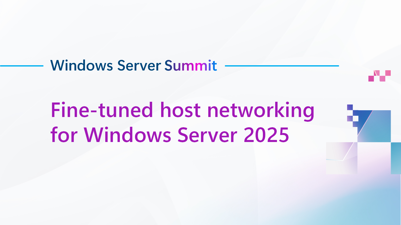 Fine-tuned host networking for Windows Server 2025 - Windows Server Summit